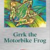 Cover for Grrk the Motorbike Frog book